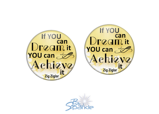 If You Can Dream It You Can Achieve It - Earrings