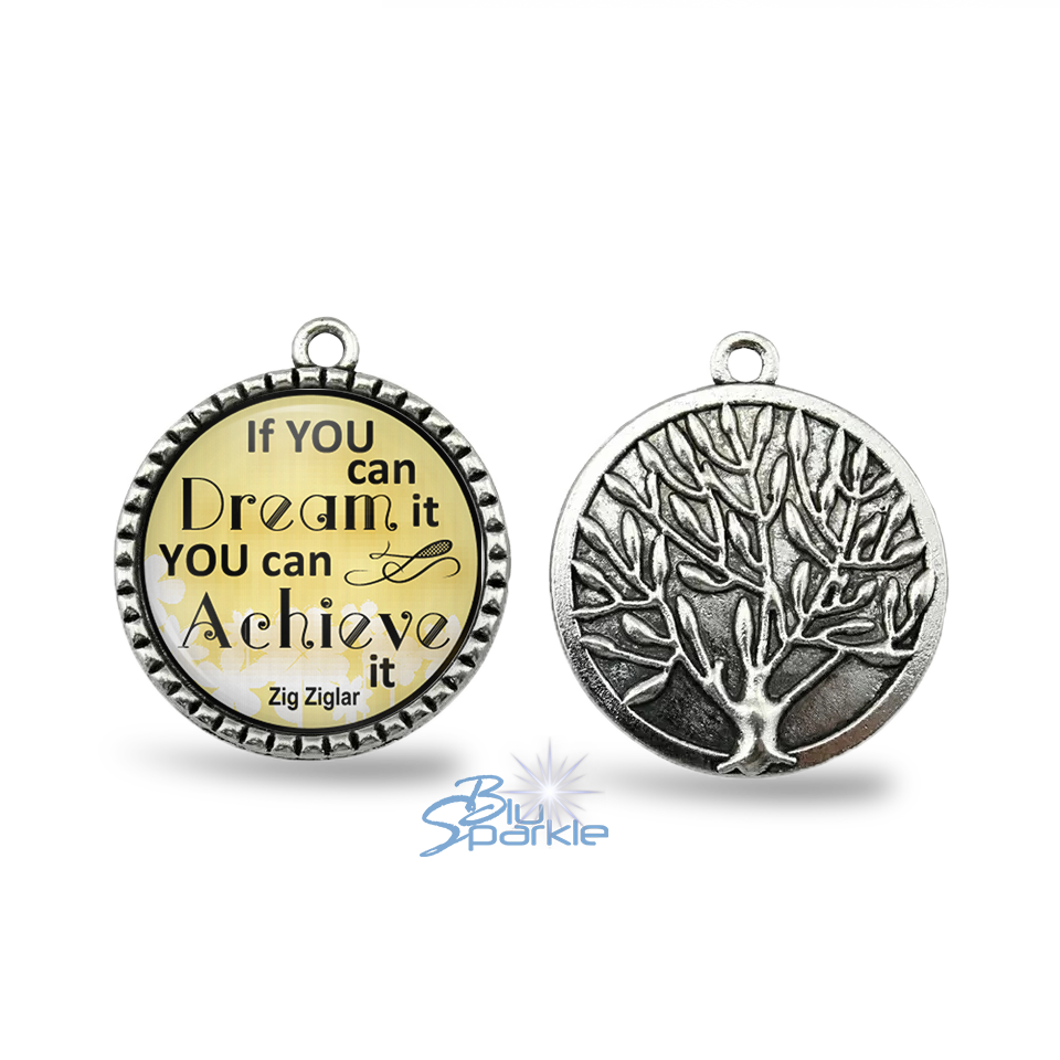 If You Can Dream It You Can Achieve It - Round Pendants