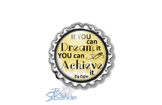 If You Can Dream It You Can Achieve It - Magnets