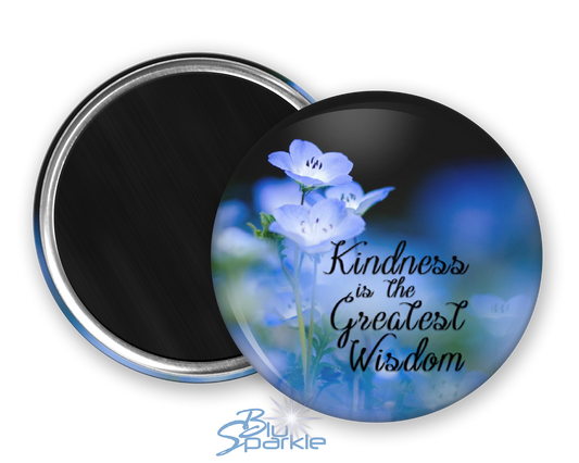 Kindness Is The Greatest Wisdom - Magnets
