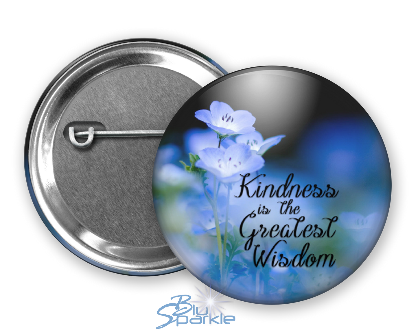 Kindness Is The Greatest Wisdom - Pinback Buttons