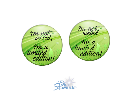 I'm Not Weird, I'm A Limited Edition! - Earrings