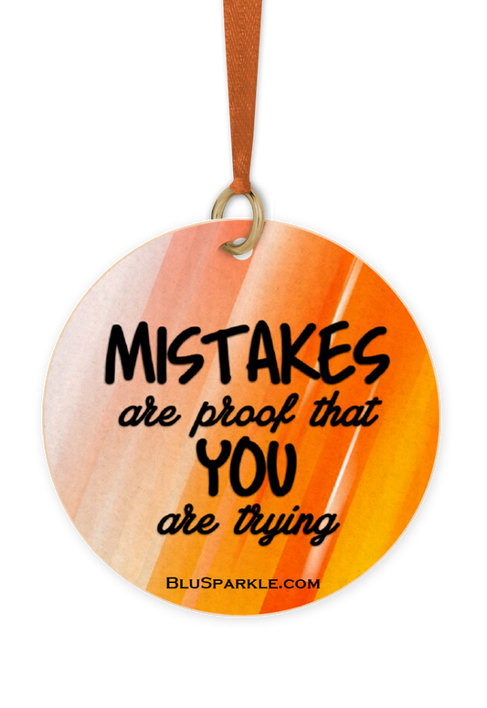 Mistakes Are Proof That You Are Trying - Fragrance By You Air Freshener