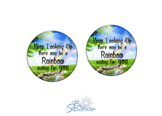 Keep Looking Up There May Be A Rainbow Waiting For You - Earrings