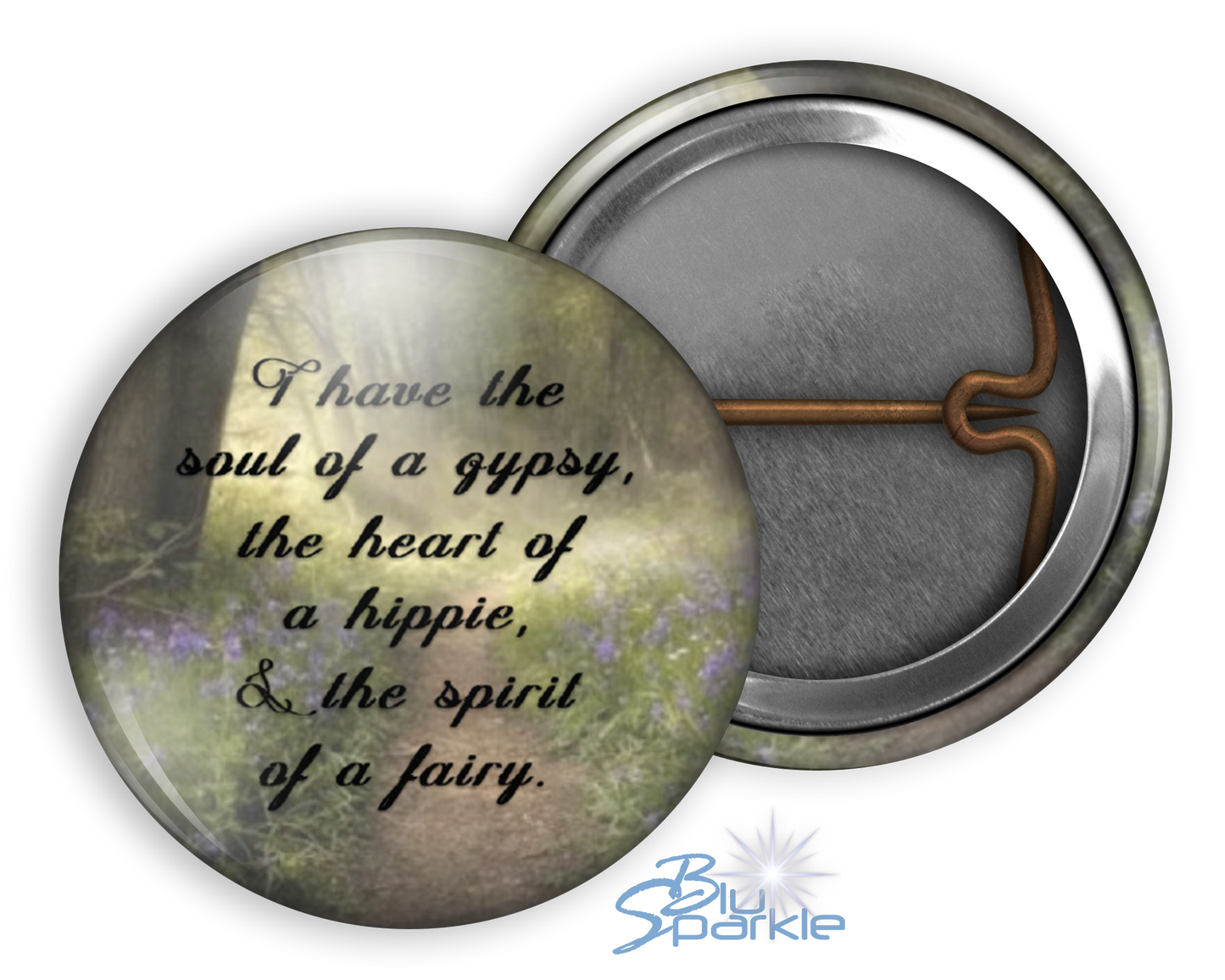 I Have The Soul Of A Gypsy, The Heart Of A Hippie, & The Spirit Of A Fairy - Pinback Buttons