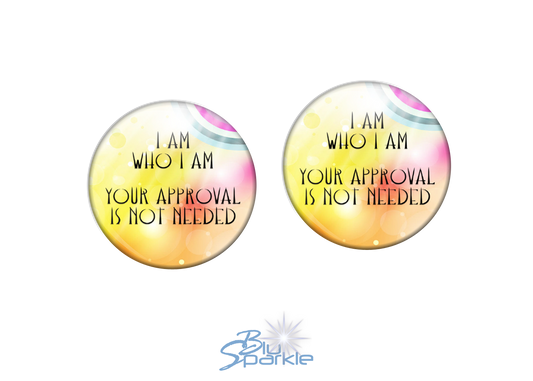 I Am Who I Am, Your Approval Is Not Needed - Earrings