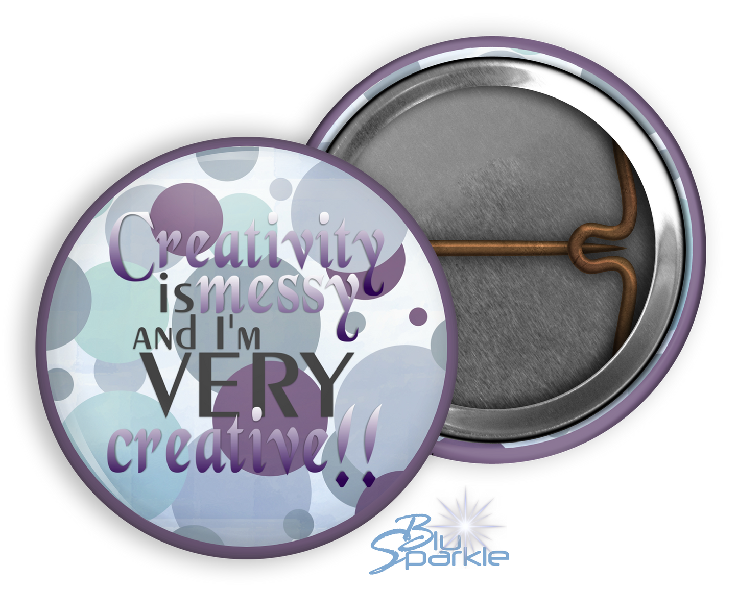 Creativity is Messy and I'm Very Creative - Pinback Buttons