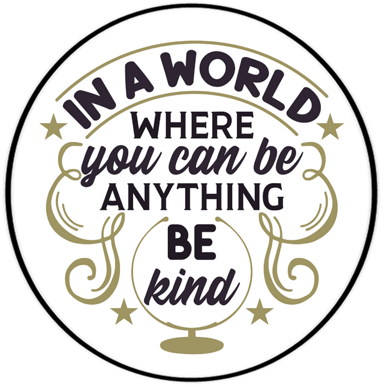 In A World Where You Can Be Anything Be Kind Wise Expression Sticker