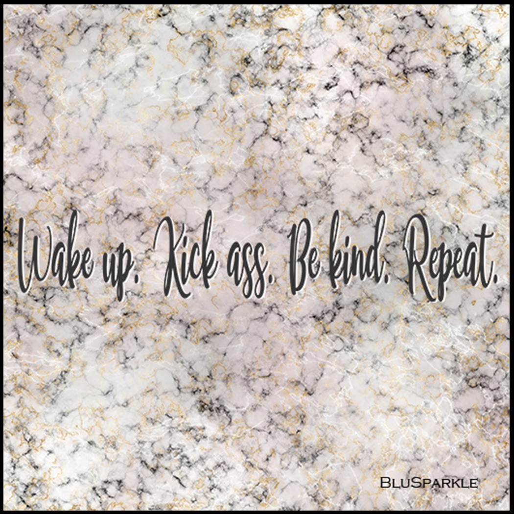 Wake up. Kick Ass. Be Kind. Repeat Wise Expression Sticker