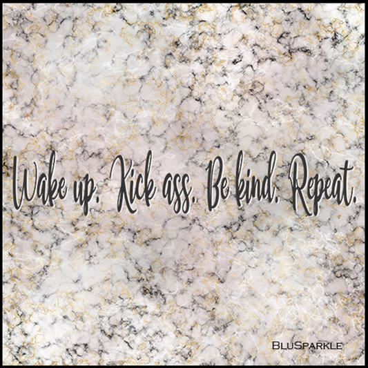 Wake up. Kick Ass. Be Kind. Repeat 3.5" Square Wise Expression Magnet