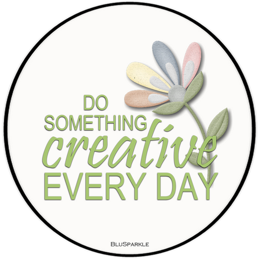 Do Something Creative Every Day 3.5" Round Wise Expression Magnet