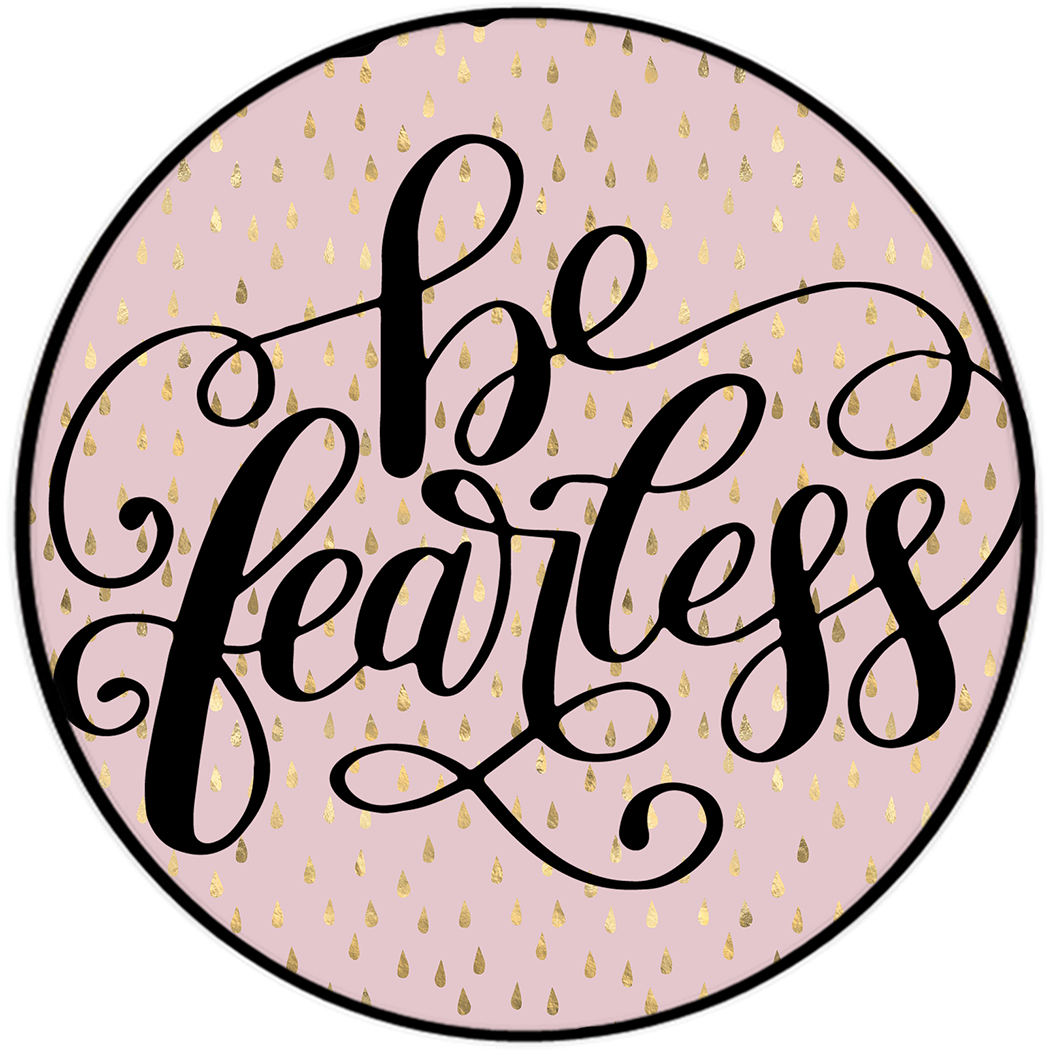 Be Fearless 3.5" Round Wise Expression Magnet