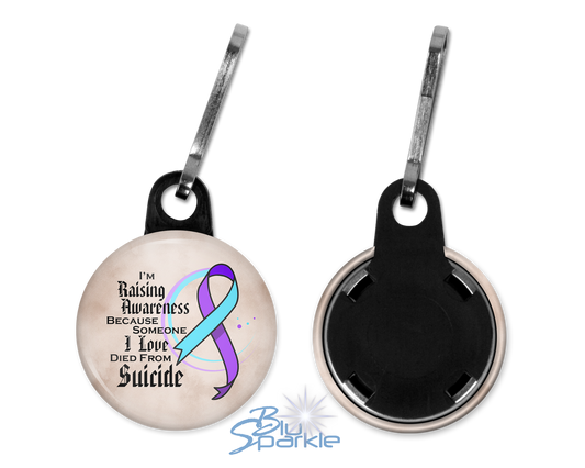 I'm Raising Awareness Because Someone I Love Died From Suicide Awareness Zipperpull