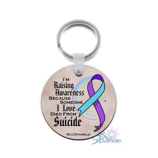 I'm Raising Awareness Because Someone I Love Died From Suicide Awareness Key Chain