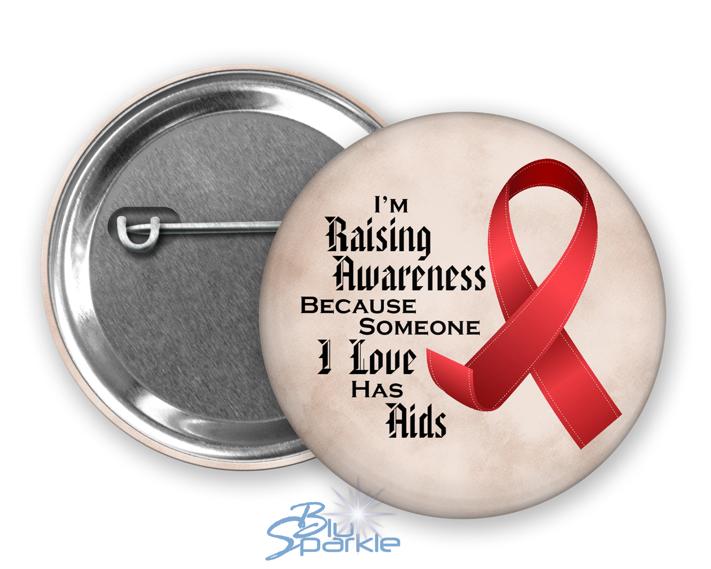 I'm Raising Awareness Because Someone I Love Died From (Has) Aids Pinback Button