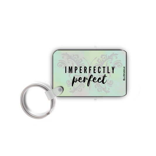 Imperfectly Perfect - Double Sided Key Chain