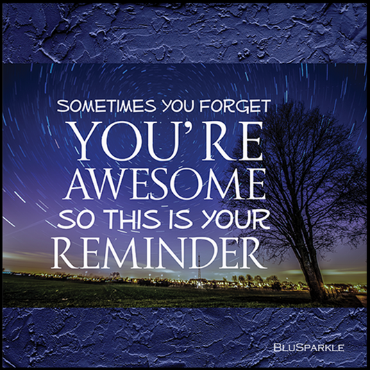Sometimes You Forget You're Awesome So This Is Your Reminder 3.5" Square Wise Expression Magnet