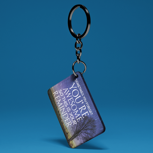 Sometimes You Forget Your Awesome So This Is Your Reminder - Double Sided Key Chain