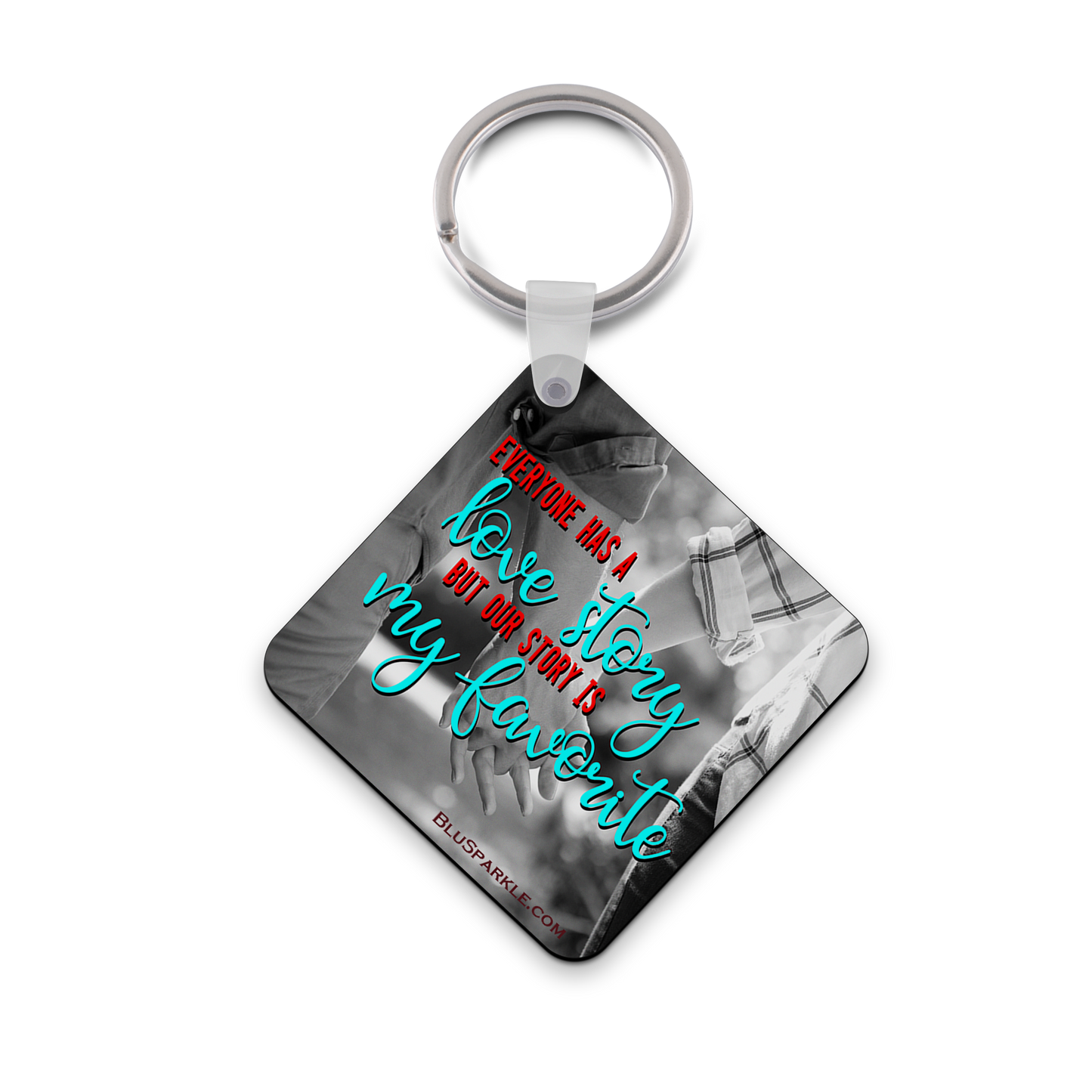 Everyone Has A Love Story But Our Story Is My Favorite - Double Sided Key Chain