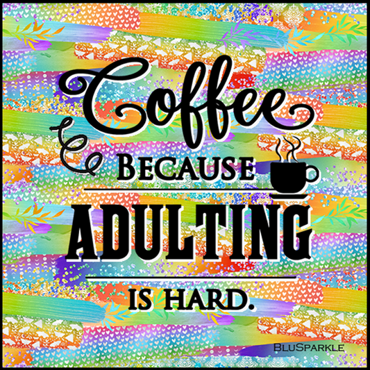 Coffee Because Adulting Is Hard 3.5" Square Wise Expression Magnet