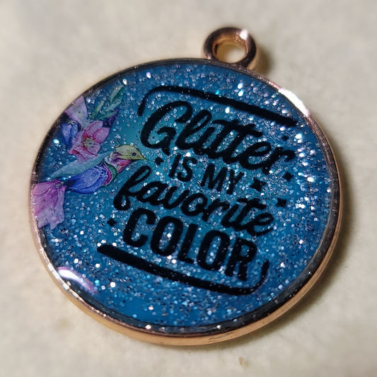 Glitter Is My Favorite Color Pendant Charm