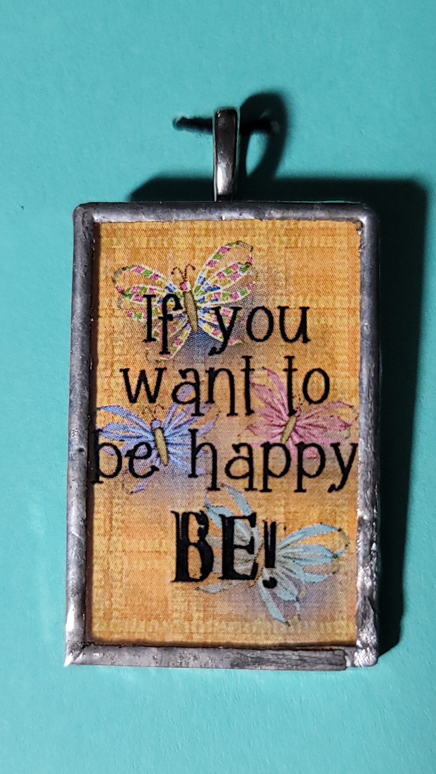 If You Want To Be Happy Handmade Stained-Glass Pendant