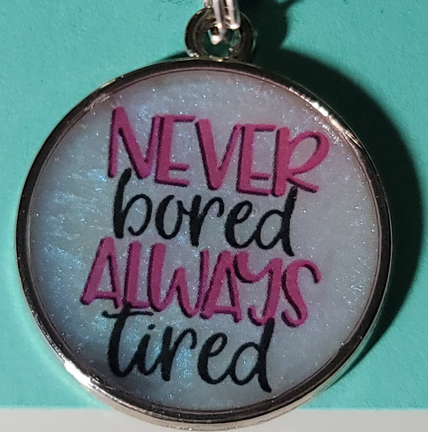 Never Bored, Always Tired Pendant Charm
