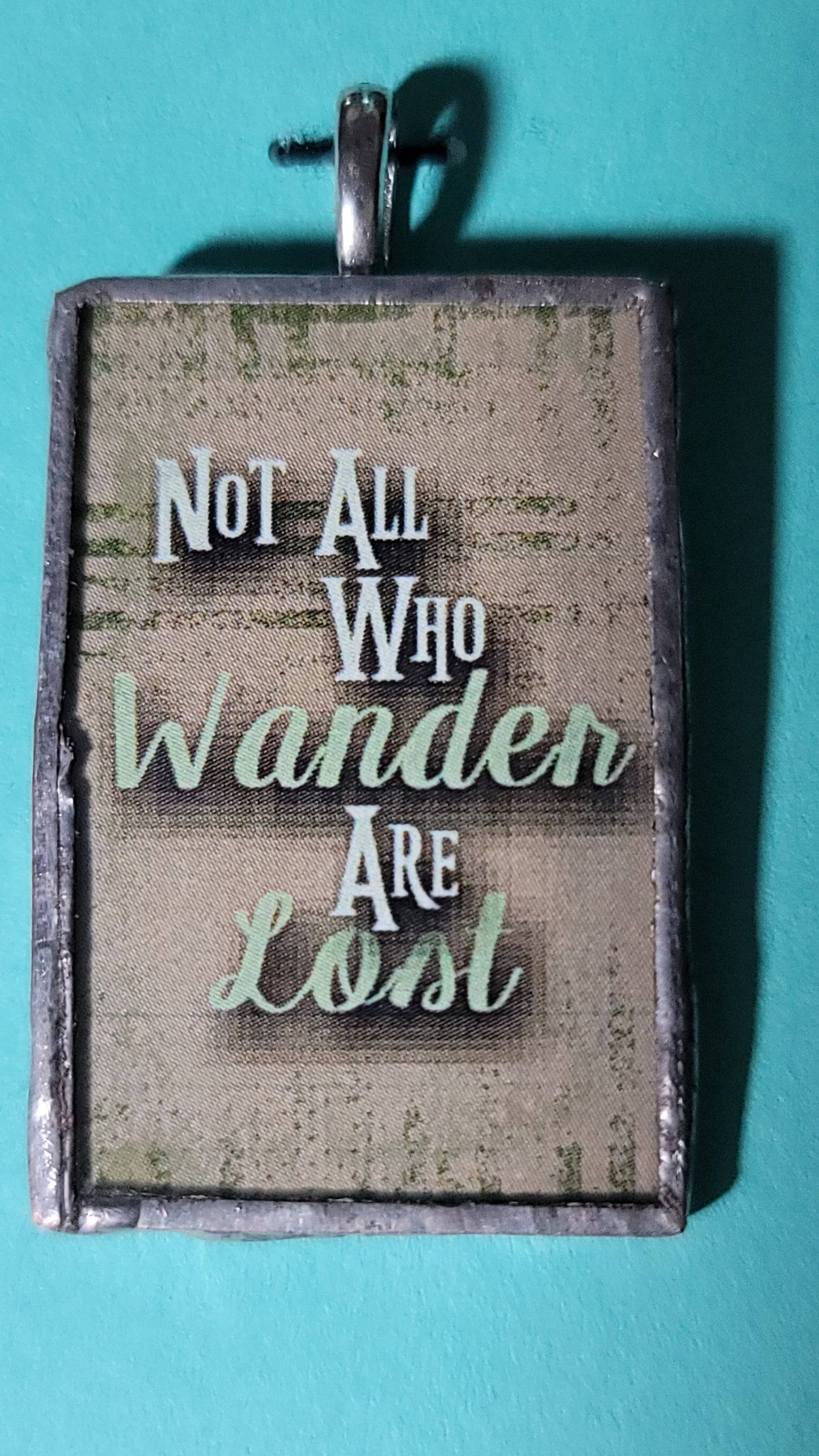 Not All Who Wander Are Lost Handmade Stained-Glass Pendant