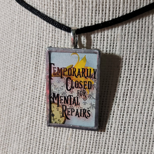 Temporarily Closed for Mental Repairs Handmade Stained-Glass Pendant