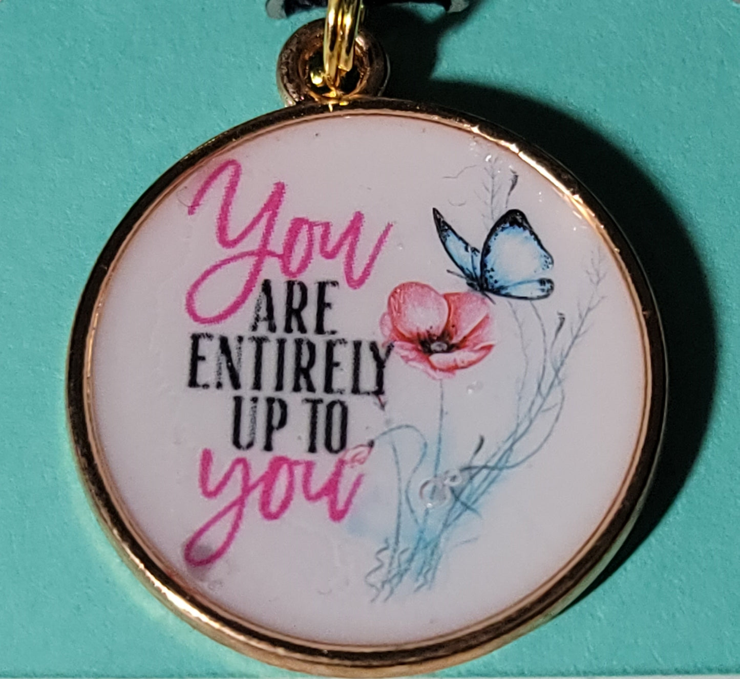 You Are Entirely Up to You Pendant Charm