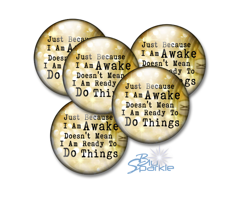 Just Because I am Awake Doesn’t Mean I am Ready to Do Things - Magnets