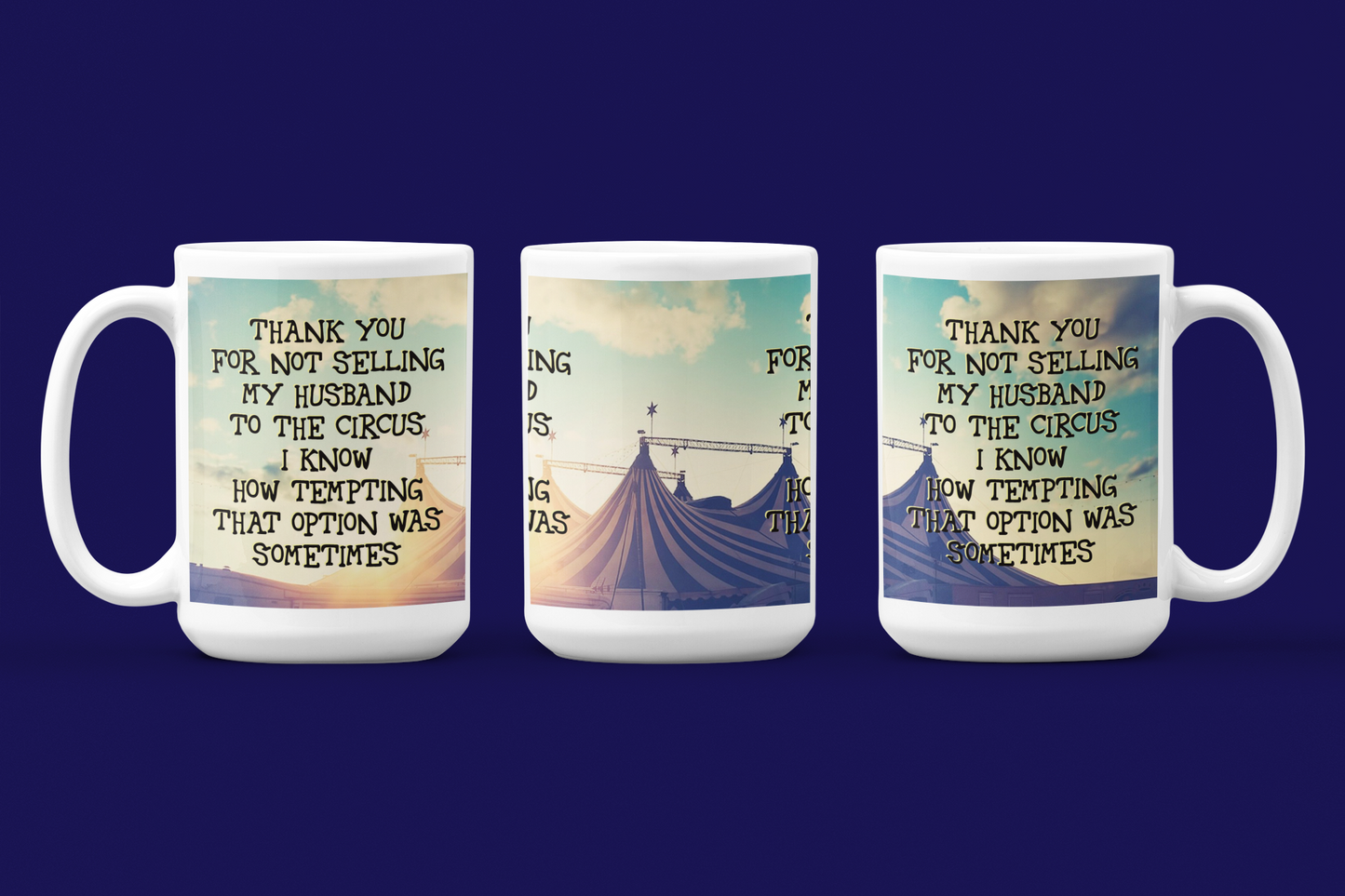 Thank You For Not Selling My (husband/wife) To The Circus Mug